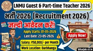 Read more about the article ​LNMU Guest Teacher Recruitment 2026: Apply Online for Various Subjects, Salary ₹50,000/- per Month